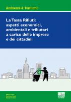 La Tassa Rifiuti: aspetti economici, ambientali e tributari a carico delle imprese e dei cittadini