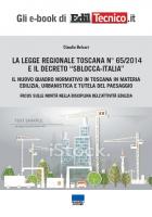 La legge regionale Toscana n. 65/2014 e il decreto Sblocca Italia